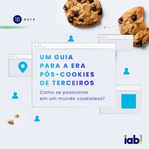 Guia exclusivo do IAB Brasil antecipa preparação para o fim dos cookies de terceiros na publicidade digital